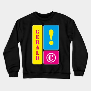 My name is Gerald Crewneck Sweatshirt